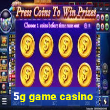 5g game casino